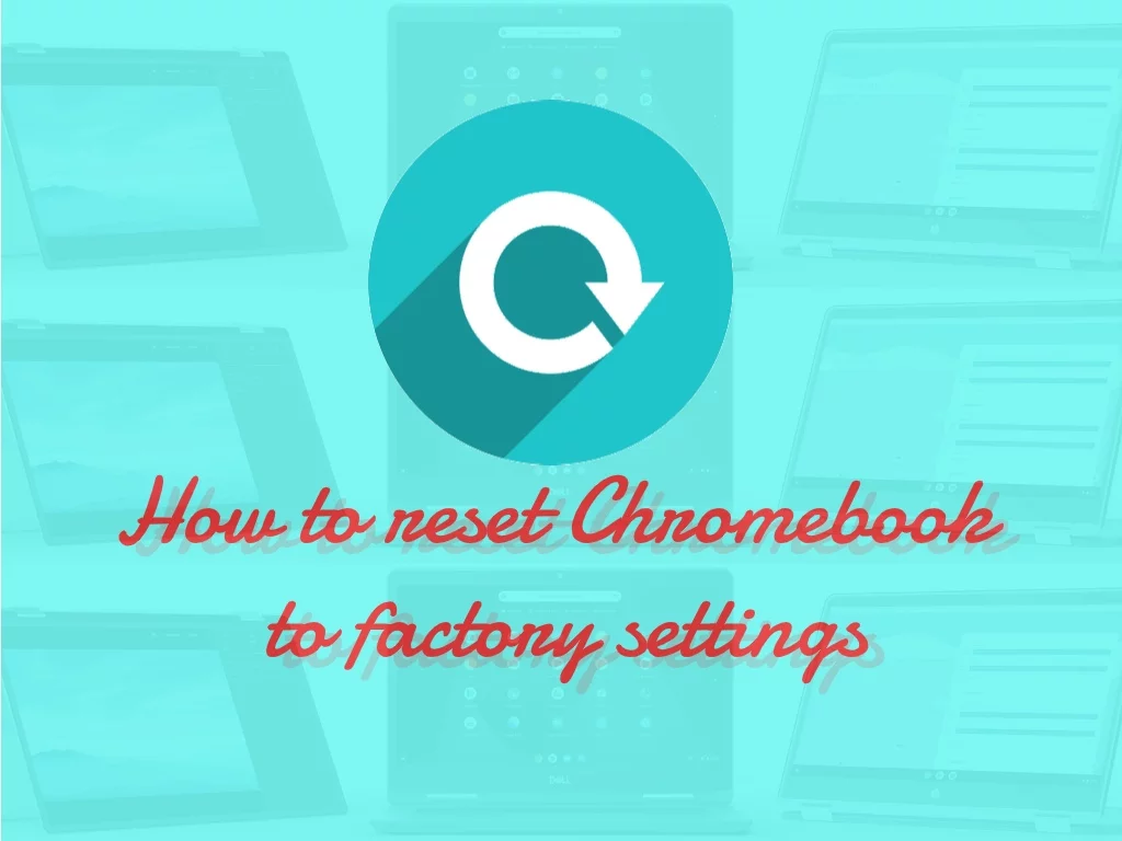 Reset Chromebook to factory settings