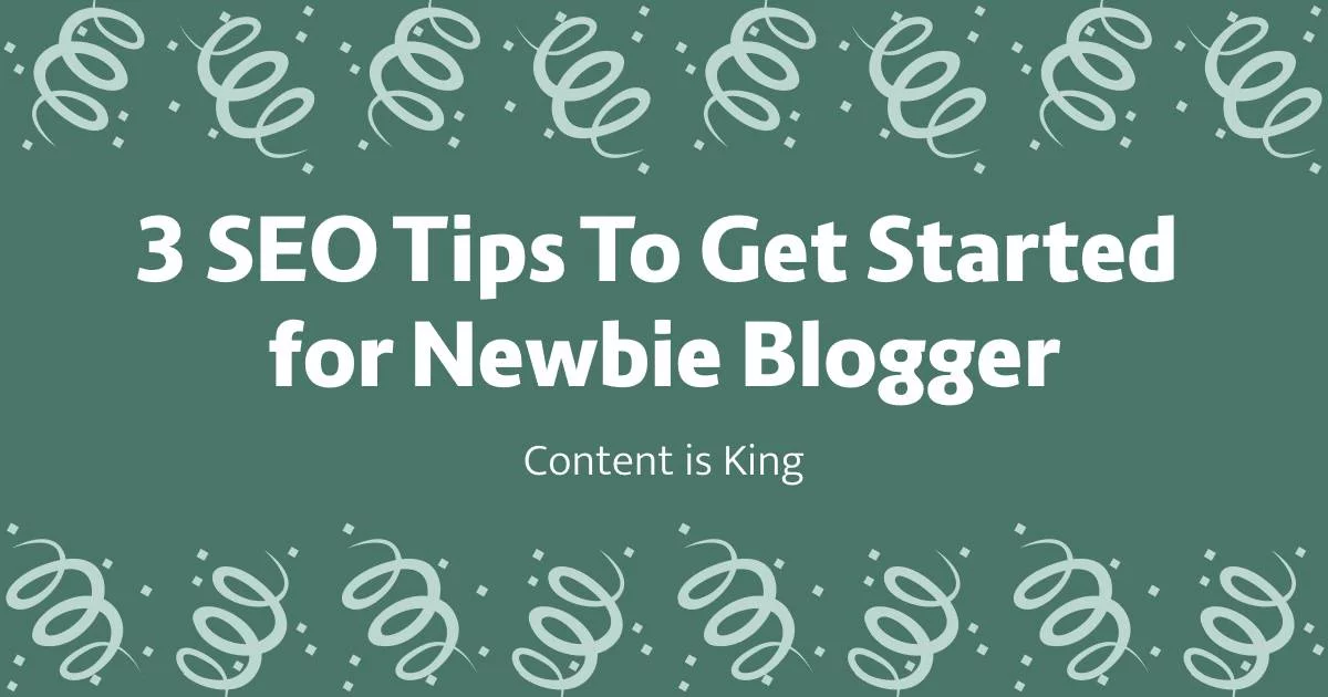 3 SEO Tips To Get Started for Newbie Blogger