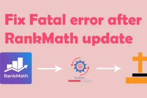 How to fix Fatal error after RankMath update