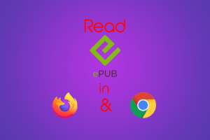 How can you Read ePub eBooks in Firefox and Chrome Browsers?