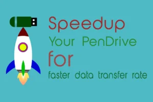 How to speedup your Pen Drive for faster data transfer rate for XP