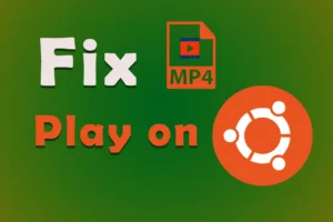 Unable to play MP4 file in Ubuntu 20.04