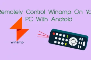 Easily Remote Control Winamp on Your PC with Android Smart phone