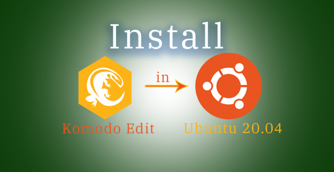 Easily install Komodo Edit on Ubuntu 20.04 for good