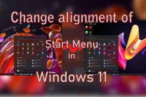 Change alignment of Start Menu in Windows 11 easily