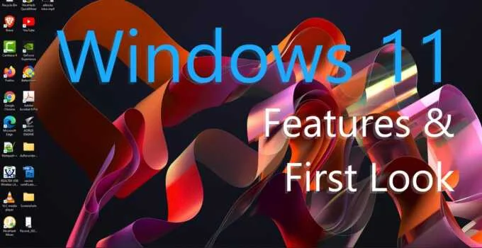 Windows 11 features and first look windows 11 feature and first look