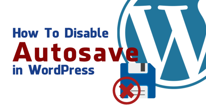How to disable autosave in WordPress quickly Untitled 1