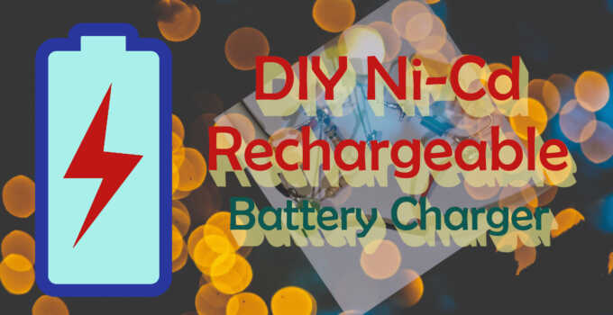 DIY NiCd NiMh Rechargeable battery Charger