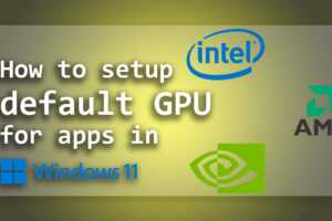 How to setup default GPU for apps in Windows 11